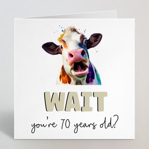 Biglietto d'auguri personalizzato di qualsiasi età aspetta che tu abbia 21 30 40 50 60 70 80 anni - biglietto d'auguri con mucca acquerello divertente scherzo sfacciato per la vecchiaia - realizzato nel Regno Unito