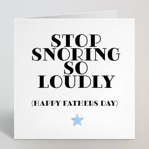 Arrêtez de ronfler si fort Carte de vœux de la fête des pères - Carte de la fête des pères drôle de ronflement pour papa Papa Pops Père Grand-père grand-père - UK Made