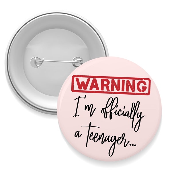 5.8cm Warning I'm Officially A Teenager Birthday Badge - Funny 13th Teenager Birthday Badge Him Her - Teenager 13th Birthday Badge - UK Made