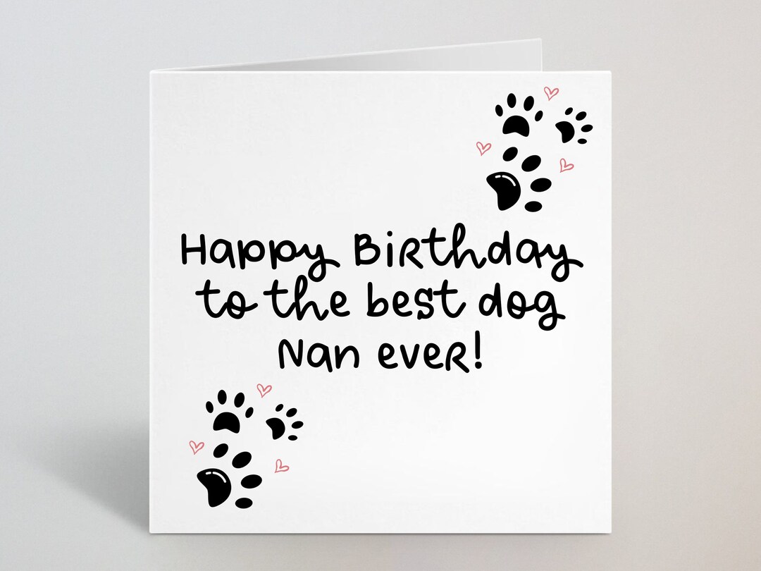 Happy Birthday to the Best Dog Mum/nan/gran/mummy Ever - Birthday ...