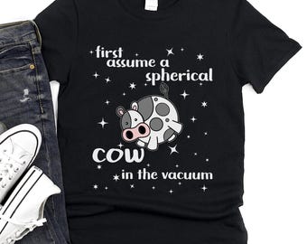 Spherical Cow Physics T-Shirt, Funny Science Teacher Gift