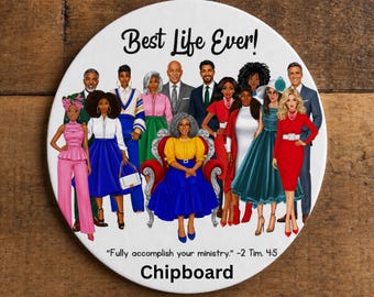 May include: A round white chipboard sign featuring a colorful illustration of a diverse group of people. The text reads Best Life Ever! at the top and Fully accomplish your ministry. -2 Tim. 4:5 at the bottom. The group includes various figures in formal attire.
