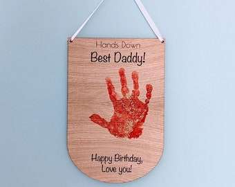 Personalised Handprint Wood Sign, Hands Down Best Daddy, Daddy Birthday Gift, Hand Print Dad Gift From Baby, Fathers Day Gift From Daughter