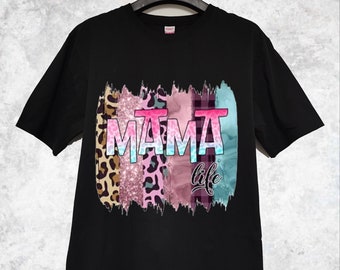 MAMA Life Shirt, Mothers Day Gift, Custom Graphic T-shirt, Gift For Mom, Gift For Sister, Gift For Wife, Gift For Couple, Personalized Gift