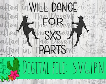 Will Dance for SXS Parts - SVG, PNG