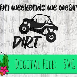 On weekends we wear dirt SXS - PNG, SVG