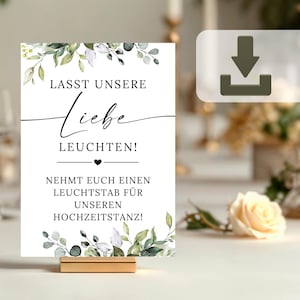 Schild Hochzeit Knicklichter Leuchtstäbe, Hochzeitsschild zum Ausdrucken, Hochzeitsdeko botanisch Eukalyptus, Lasst unsere Liebe leuchten