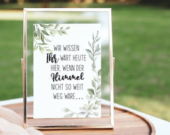 Wir wissen ihr wärt heute hier, wenn der Himmel nicht so weit weg wäre, Hochzeitsschild greenery, Gedenkschild, Erinnerung Verstorbene