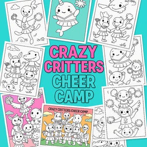 May include: A collection of coloring pages featuring cartoon animals in cheerleading outfits. The pages are black and white line drawings, with the words "Crazy Critters Cheer Camp" in pink and green text.