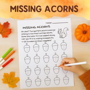 May include: A worksheet titled "MISSING ACORNS" with acorn outlines and the numbers 1-20. A child's hand is using an orange marker to fill in the missing numbers. The worksheet has a squirrel illustration and text.