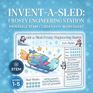 May include: A printable STEM and creativity worksheet titled "Invent-a-Sled: Frosty Engineering Station." The design features a cartoon narwhal sled with a rocket booster, snowflakes, and the text "Arctic Rocket." Includes grades 1-5.