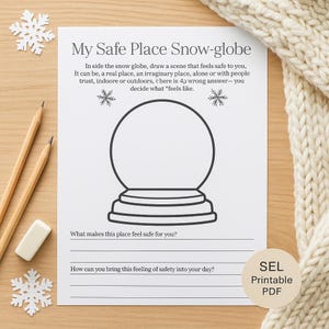 May include: A printable PDF worksheet titled "My Safe Place Snow-globe." The worksheet features a large snow globe outline for drawing, with prompts to describe a safe place and how to bring that feeling into the day. Includes snowflake and pencil accents.