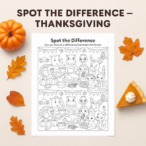 May include: Thanksgiving-themed activity sheet with the text "Spot the Difference - Thanksgiving." The black and white illustration features two scenes of cartoon animals at a feast. A pumpkin, fall leaves, and a slice of pie surround the sheet.