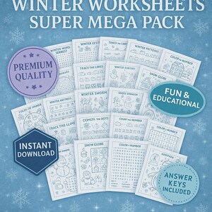 May include: A collection of winter-themed worksheets with the text "WINTER WORKSHEETS SUPER MEGA PACK". The worksheets include activities like tracing, coloring, and counting. The image also includes the text "PREMIUM QUALITY", "FUN & EDUCATIONAL", "INSTANT DOWNLOAD", and "ANSWER KEYS INCLUDED".