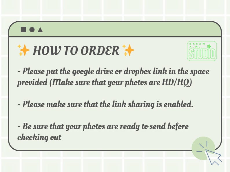 May include: A light green rectangular graphic with rounded corners featuring the text HOW TO ORDER, followed by instructions to provide a Google Drive or Dropbox link for HD/HQ photos, ensure link sharing is enabled, and prepare photos before checkout.