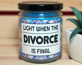 Light When the Divorce is Final - Divorce Candle Divorce Party Gift Newly Divorced Gift for Divorce Party Gift for Her Divorce Paper