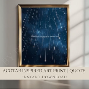 May include: A printable quote art print with a dark blue background and white shooting stars. The quote reads "To the people who look at the stars and wish".
