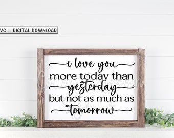 I Love You More Today |Digital File Only