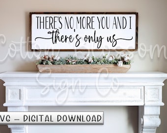 There's No More You And I | Yellowstone Quote| SVG digital download Only