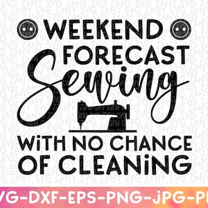 Pronóstico de fin de semana Costura Svg Cut Files for Cricut Funny Sewing Quotes Crochet Svg Quilt Svg Scissors Svg Crafty Svg Sewing Room Decor Sew Svg