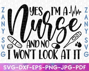 Yes I'm A Nurse Svg Files For Cricut Funny Nurse Gift Nurse Graduation Gift Funny Nurse Quote Nurse Life Svg Nurse Png Silhouette Cut Files