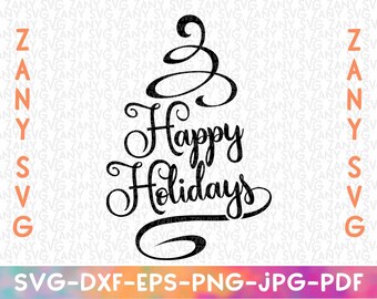 Happy Holidays Svg Files for Cricut Files Merry Christmas Svg Happy Holidays Png Printable Happy Holidays Design Farmhouse Sign Svg  Dxf