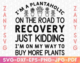 Plantaholic Svg Funny Gardening Svg Files for Cricut Funny Garden Sign Svg Funny Garden Decor Funny Garden Flag Funny Gardening Shirt Garden