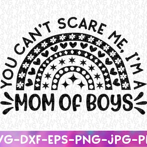 Você não pode me assustar, eu sou uma mãe de meninos Mãe Svg Funny Mom Quote Mãe de meninos Mama Homeschool Mom Tumbler Mom Life Svg Png Mama Bear New Mom