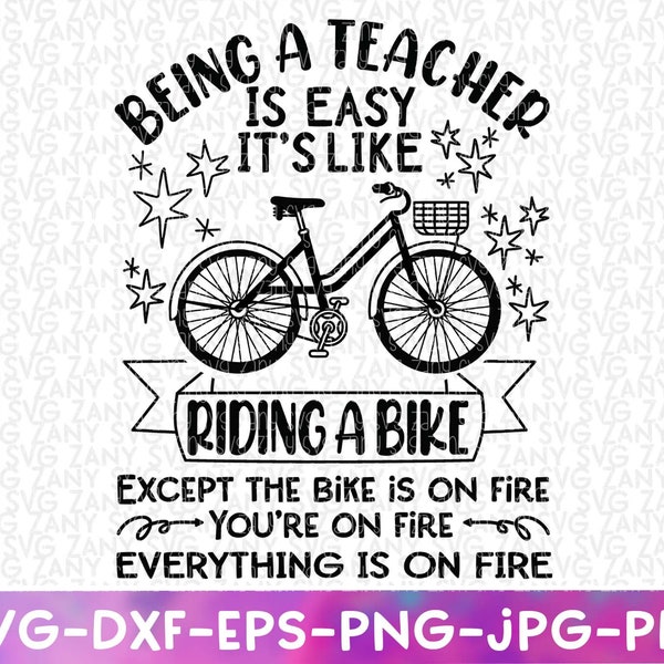 Funny Teacher Shirt Being A Teacher Is Easy Like Riding A Bike Funny Teacher Svg File for Cricut Teacher Appreciation Gift Funny Teacher Mug