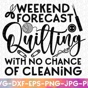Pronóstico de fin de semana Acolchado sin posibilidad de limpieza Acolchado divertido Svg Máquina de coser Svg Granero Edredón Svg Costura Svg Elaboración Svg Edredón Svg