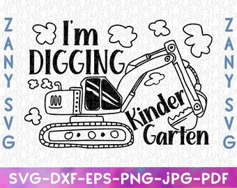 I'm Digging Kindergarten Svg Files For Cricut Svg Kindergarten Shirt Svg Kindergarten Teacher Svg Back To School Svg Hello Kindergarten Svg