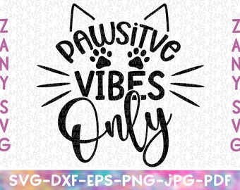 Pawsitive Vibes Only Svg Cat Lover Svg Files for Cricut Cats Svg Funny Cat Quotes Svg Crazy Cat Lady Svg Cat Sayings Svg Cat Mom Svg Fur Mom