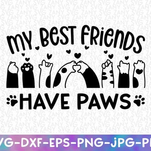 May include: Black and white graphic design with the text "My best friends have paws". The design features five paw prints, four of which are connected to a paw with a heart on it. The design is perfect for pet lovers.