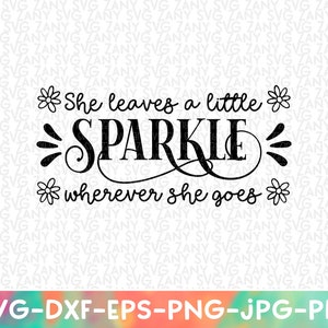 Ze laat een beetje schitteren waar ze ook gaat Svg Cricut Cut File Girl Power Girl Nursery Svg Positieve motiverende citaten BabyWall Art
