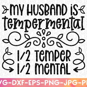 My Husband is Temperamental FunnyHusband Svg File For Cricut Funny Husband Shirt Png Gift For Husband Mom Life Svg Funny Coffee Mug Dad Svg