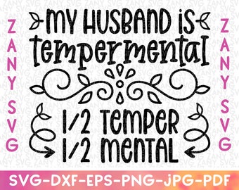 My Husband is Temperamental FunnyHusband Svg File For Cricut Funny Husband Shirt Png Gift For Husband Mom Life Svg Funny Coffee Mug Dad Svg