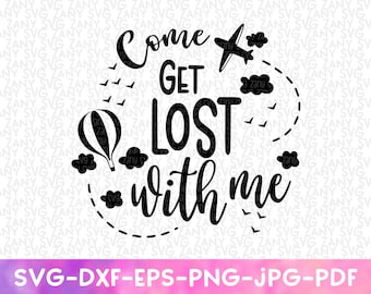 Ven a perderte conmigo SVG Cut File for Cricut Adventure Svg Hiking Svg Adventure Awaits Svg Wanderlust Svg Cricut Cut File Svg Printable Png