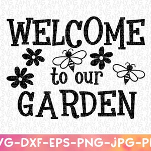 Willkommen in unserem Garten Svg Dateien für Cricut Willkommen in unserem Gartenschild Svg Gardening Geschenke für Frauen Svg Schnittdateien Gärtnern Zitat Svg