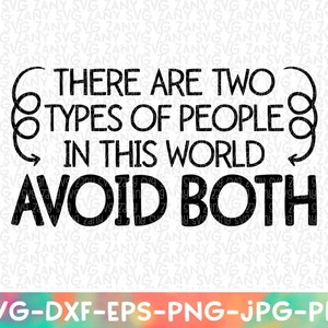 Two Types Of People Funny Svg Files for Cricut Anti Social Svg Sarcastic Svg Funny Shirt Svg Best Mom Svg Introvert Svg Womens Shirt Svg Png