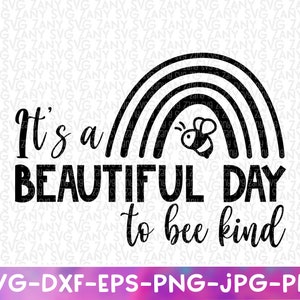 Es un hermoso día para abejas amable svg archivos para cricut be kind svg kindness matters svg cita motivacional svg cita inspiradora svg mamá svg