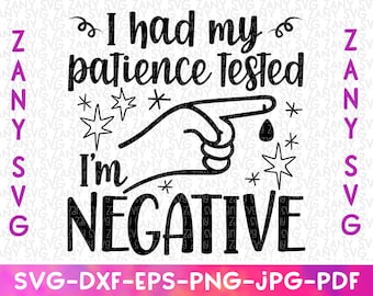 May include: Black and white graphic design with the text "I had my patience tested I'm negative" with a finger pointing to a drop of blood and stars around the text.