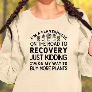 thumbnail image 2 of Funny Im A Plantaholic On The Road To Recovery Gardener - Un | Inspire 2 of 11