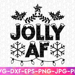 Jolly AF Svg Funny Christmas Svg Files for Cricut Funny Christmas Shirts Svg Funny Christmas Png Silhouette Cameo Christmas Shirts Png Santa