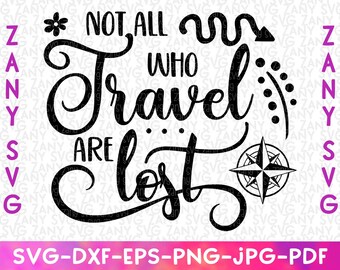 Not All Who Travel Are Lost Travel Svg World Traveler Svg Compass Svg Cruise Svg Family Vacation Svg Camper Svg Adventure Svg Cactus Svg Png