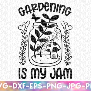 Gardening is My Jam Svg Dateien für Cricut Designs Gardening Svg Designs Crazy Plant Lady Svg Gartenpflanzen Svg Lustige Pflanze Svg Gärtner Svg
