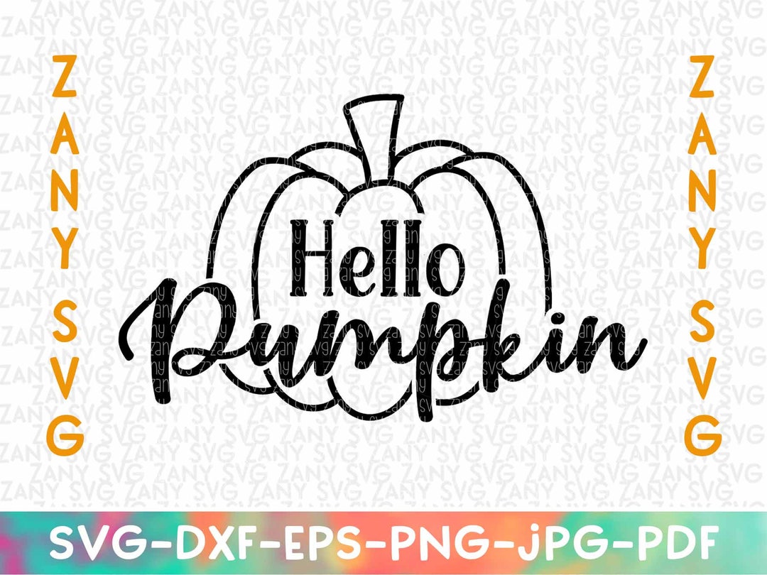 Hello Pumpkin Svg Fall Pumpkin Svg Autumn Svg Fall Shirt Svg ...