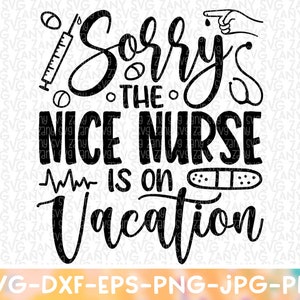 Sorry De aardige verpleegster is op vakantie Grappige verpleegster Svg Bestanden voor Cricut verpleegster koffiemok Grappige verpleegster zeggen grappige verpleegster citaat grappige verpleegster Png