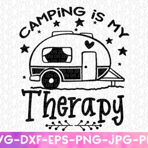 Camping Is My Therapy Svg Camp Life Svg Campfire Svg Camping Shirt Vacation Svg Camping Svg Files for Cricut Camper Svg Camping Svg Designs