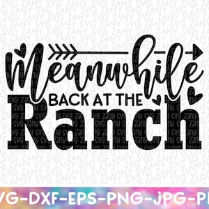 May include: Black and white graphic design with the text "Meanwhile back at the ranch" with arrows pointing to the left and right. The text is in a cursive font with hearts on either side of the text.