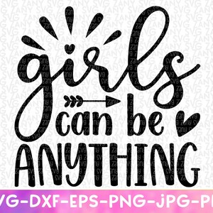 Meisjes kunnen alles zijn Svg Bestanden voor Cricut Svg Meisje Motiverende Citaten Svg Inspirerende Citaten Svg Vrouwen Empowerment Svg Baas Lady Svg